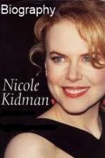 Watch Biography - Nicole Kidman 123MovieFree
