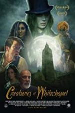 Watch Creatures of Whitechapel 123MovieFree