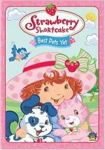 Watch Strawberry Shortcake: Best Pets Yet 123MovieFree