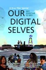 Watch Our Digital Selves 123MovieFree