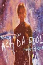 Watch Act Da Fool 123MovieFree