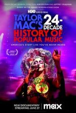 Watch Taylor Mac\'s 24-Decade History of Popular Music 123MovieFree