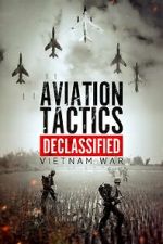 Watch Aviation Tactics Declassified: Vietnam War 123MovieFree