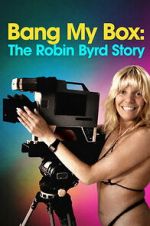 Watch Bang My Box: The Robin Byrd Story 123MovieFree