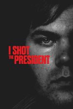 Watch I Shot the President 123MovieFree