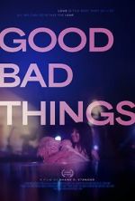 Watch Good Bad Things 123MovieFree