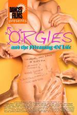 Watch Orgies and the Meaning of Life 123MovieFree