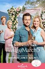 Watch Wedding March 5: My Boyfriend\'s Back 123MovieFree