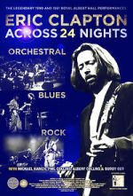 Watch Eric Clapton: Across 24 Nights 123MovieFree