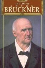 Watch The Life of Anton Bruckner 123MovieFree