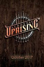Watch Acoustic Uprising 123MovieFree