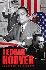 Watch J Edgar Hoover: Addicted to Secrets 123MovieFree
