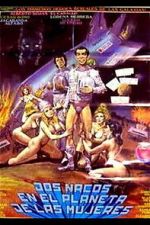 Watch Dos Nacos en el Planeta de las Mujeres 123MovieFree