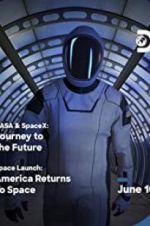 Watch NASA & SpaceX: Journey to the Future 123MovieFree