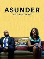 Watch Asunder, One Flesh Divided 123MovieFree