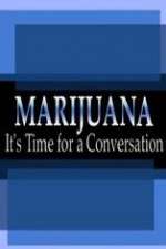Watch Marijuana: It?s Time for a Conversation 123MovieFree