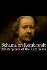 Watch Schama on Rembrandt: Masterpieces of the Late Years 123MovieFree