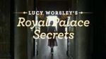 Watch Lucy Worsley\'s Royal Palace Secrets 123MovieFree