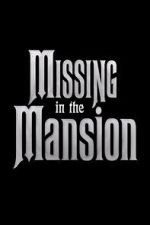 Watch Missing in the Mansion (Short 2012) 123MovieFree