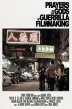 Watch Prayers to the Gods of Guerrilla Filmmaking 123MovieFree