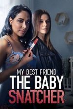 Watch My Best Friend the Baby Snatcher 123MovieFree