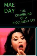 Watch Mae Day: The Crumbling of a Documentary 123MovieFree
