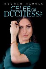 Watch Meghan Markle: Celeb or Duchess 123MovieFree
