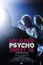 Watch My Super Psycho Sweet 16 123MovieFree