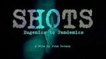Watch Shots: Eugenics to Pandemics 123MovieFree