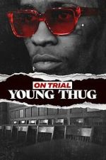 Watch On Trial: Young Thug 123MovieFree