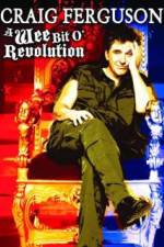 Watch Craig Ferguson A Wee Bit o Revolution 123MovieFree