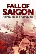 Watch Fall of Saigon: Minute by Minute 123MovieFree