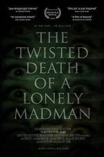 Watch The Twisted Death of a Lonely Madman 123MovieFree