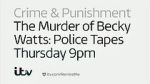 Watch The Murder of Becky Watts: Police Tapes 123MovieFree