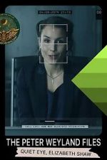 Watch The Peter Weyland Files: Quiet Eye, Elizabeth Shaw 123MovieFree