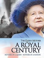 Watch The Queen Mother: A Royal Century 123MovieFree