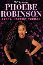 Watch Phoebe Robinson: Sorry, Harriet Tubman 123MovieFree
