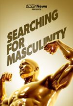 Watch VICE News Presents: Searching for Masculinity 123MovieFree