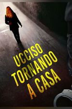 Watch Killed Walking Home 123MovieFree