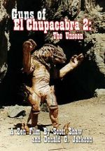 Watch Guns of El Chupacabra 2: The Unseen 123MovieFree