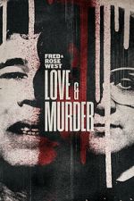 Watch Fred & Rose West: Love & Murder 123MovieFree