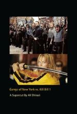 Watch Gangs of New York vs. Kill Bill 1 123MovieFree