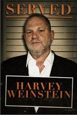 Watch Served: Harvey Weinstein 123MovieFree