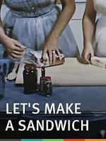 Watch Let\'s Make a Sandwich 123MovieFree