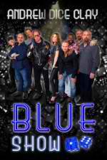 Watch Andrew Dice Clay Presents the Blue Show 123MovieFree