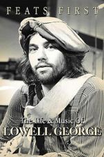 Watch Feats First: The Life and Music of Lowell George 123MovieFree