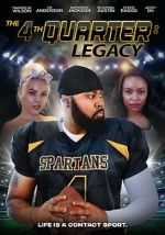 Watch The 4th Quarter: Legacy 123MovieFree