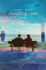 Watch Shouting at the Sea 123MovieFree