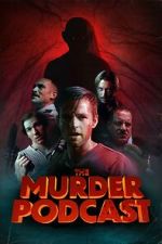 Watch The Murder Podcast 123MovieFree