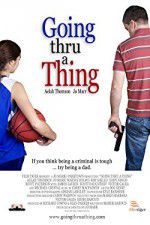 Watch Going Thru a Thing 123MovieFree